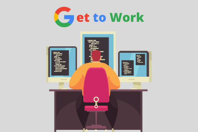 Drawing of a person sitting at a desk with 3 screens with each showing black windows and lines of code. At the top of the image there is a title that reads "Get to Work" with the G using Google colors