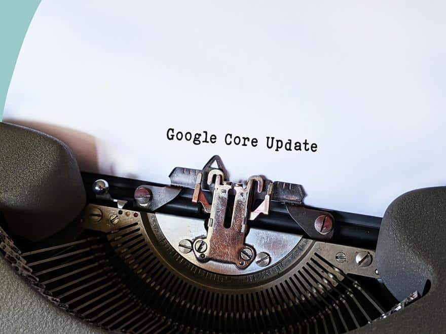 A sheet of paper in a typewriter with the phrase Google Core Update typed on it